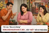 Tết này 'đùa có chừng' đừng ghẹo người khác ế, béo…kẻo ‘mất’ đến 30 triệu đồng