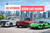 Loạt xe hybrid giảm giá ngay 2 tháng đầu năm: Đủ xe phổ thông đến siêu xe, nhiều nhất lên tới 700 triệu đồng
