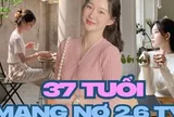 37 tuổi, nợ 2,6 tỷ đồng nhưng không chọn kết hôn để “đổi đời”: Câu chuyện về một phụ nữ sống độc lập khiến nhiều người suy nghĩ lại về tài chính