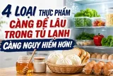 Đừng cất 4 loại thực phẩm này vào tủ lạnh theo thói quen: Loại đầu tiên nhiều gia đình đang làm sai
