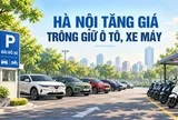 Chi tiết mức tăng giá trông giữ ô tô, xe máy tại Hà Nội