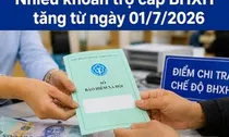 Từ 1/7, nhiều khoản trợ cấp BHXH thay đổi thế nào khi lương cơ sở tăng?