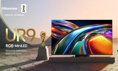 Hisense ra mắt dòng UR9 Series, định hình kỷ nguyên tiếp theo của công nghệ hiển thị RGB MiniLED đích thực