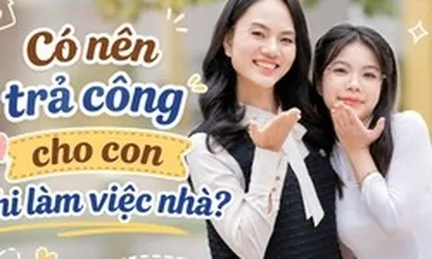 Có nên trả công cho con khi làm việc nhà?: Chuyên gia chỉ ra sai lầm nhiều phụ huynh đang mắc phải