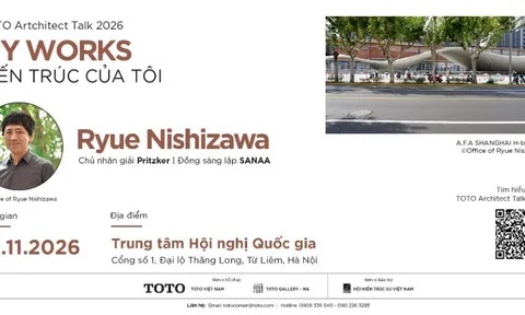 TOTO ARCHITECT TALK 2026: LẦN ĐẦU TIÊN CHÀO ĐÓN KTS. RYUE NISHIZAWA – CHỦ NHÂN GIẢI THƯỞNG PRITZKER* DIỄN THUYẾT TẠI VIỆT NAM