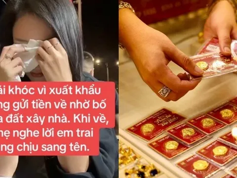 13 năm đi Nhật, gửi về gần 4 tỷ nhờ bố mẹ mua vàng hộ: Ngày trở về tôi mới biết mình không còn gì