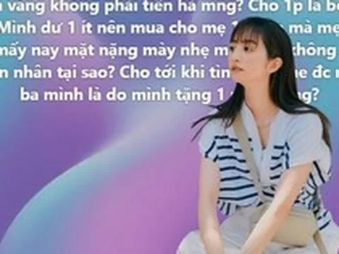 Mua vàng tặng mẹ, cô gái gặp phản ứng không ngờ: “Lẽ nào 1 phân vàng không phải là tiền hay sao?”