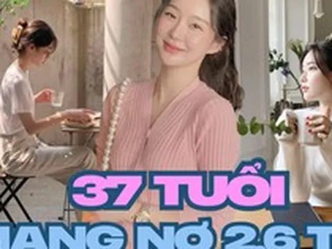 37 tuổi, nợ 2,6 tỷ đồng nhưng không chọn kết hôn để “đổi đời”: Câu chuyện về một phụ nữ sống độc lập khiến nhiều người suy nghĩ lại về tài chính
