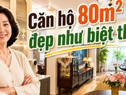 Căn hộ 80m² được mẹ tôi decor như biệt thự châu Âu: Khách tới chơi cứ hỏi “Nhà này thật sự ở chung cư sao?”