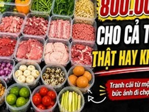 Vì sao bức ảnh đi chợ đầy ắp hải sản, rau, thịt giá 800.000 đồng gây tranh cãi, câu trả lời nằm ở nơi bạn sống