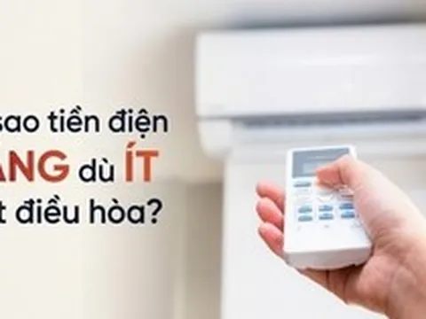 Vì sao tiền điện tăng 600.000/tháng dù ít bật điều hòa?