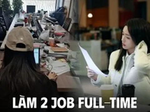 2 tay "2 job full-time": Thấp thỏm sợ bị phát hiện nhưng kiếm cả tỷ/năm, không dám đặt hết niềm tin vào công ty nào nữa