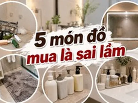 Sau 2 năm sử dụng, đây là 5 món trong phòng tắm tôi ước mình không mua