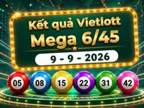 Vietlott 9/9 - Kết quả xổ số Vietlott Mega 6/45 hôm nay 9/9/2026